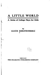 Cover of: A little world: a series of college plays for girls