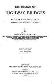 Cover of: The design of highway bridges and the calculation of stresses in bridges trusses