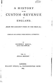 Cover of: A history of the custom-revenue in England.: From the earliest times to the year 1827. Compiled exclusively from original authorities.
