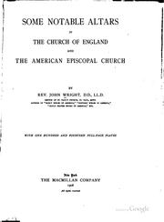Cover of: Some notable altars in the Church of England and the American Episcopal Church by Wright, John