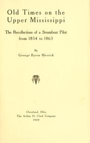 Cover of: Old times on the upper Mississippi: the recollections of a steamboat pilot from 1854 to 1863