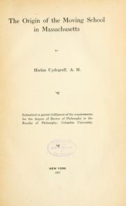 Cover of: The origin of the moving school in Massachusetts.