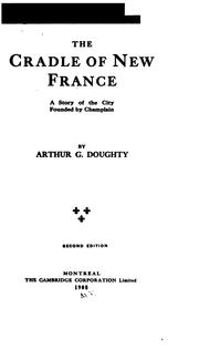 Cover of: The cradle of New France by Doughty, Arthur G. Sir
