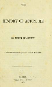 The history of Acton, Me by Joseph Fullonton