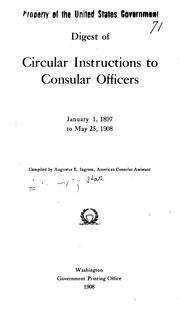 Cover of: Digest of circular instructions to consular officers, January 1, 1897 to May 25, 1908.