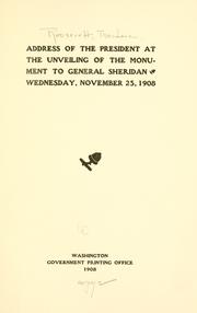 Cover of: Address of the President at the unveiling of the monument to General Sheridan Wednesday, November 25, 1908.