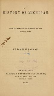 Cover of: History of Michigan, from its earliest colonization to the present time.