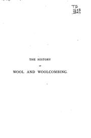 Cover of: The history of wool and woolcombing. by James Burnley