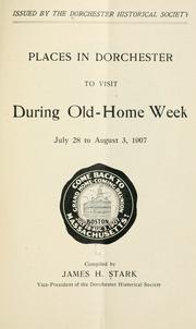 Cover of: Places in Dorchester to visit during Old-home week: July 28 to August 3, 1907.