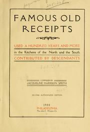 Cover of: Famous old receipts used a hundred years and more in the kitchens of the North and the South
