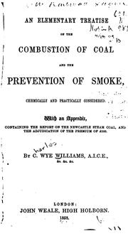 Cover of: An elementary treatise on the combustion of coal and the prevention of smoke, chemically and practically considered