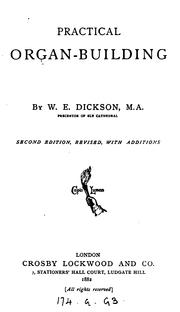 Cover of: Practical organ-building by Dickson, W. E.