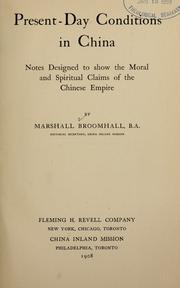 Cover of: Present-day conditions in China: notes designed to show the moral and spiritual claims of the Chinese empire