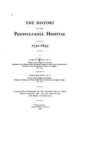 The history of the Pennsylvania Hospital, 1751-1895 by Morton, Thomas G.