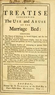 Cover of: A treatise concerning the use and abuse of the marriage bed...