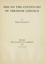 Cover of: Ode on the centenary of Abraham Lincoln. by Percy MacKaye