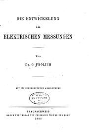 Cover of: Die entwickelung der elektrischen messungen