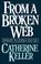 Cover of: From a Broken Web