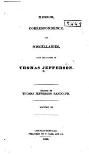 Cover of: Memoir, correspondence, and miscellanies: from the papers of Thomas Jefferson.