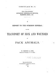Cover of: A report to the Surgeon General on the transport of sick and wounded by pack animals