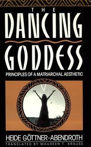 Cover of: The dancing goddess: principles of a matriarchal aesthetic
