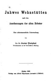 Cover of: Jahwes wohnstätten nach den anschauungen der alten Hebräer by Gustav Westphal