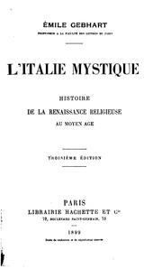 Cover of: L' Italie mystique: histoire de la renaissance religieuse au moyen âge.