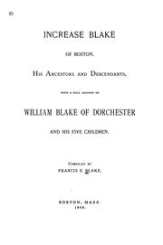 Cover of: Increase Blake of Boston, his ancestors and descendants: with a full account of William Blake of Dorchester and his five children.