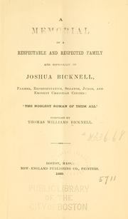 Cover of: A memorial of a respectable and respected family and especially of Joshua Bicknell: farmer, representative, senator, judge, and eminent Christian citizen: "The noblest Roman of them all"