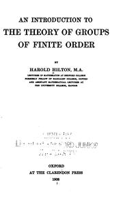 Cover of: An introduction to the theory of groups of finite order by Harold Hilton
