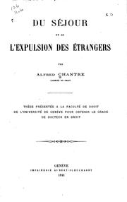 Du séjour et de l'expulsion des étrangers .. by Alfred Chantre