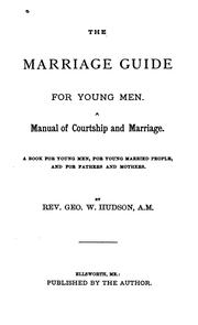 Cover of: The marriage guide for young men. by George W. Hudson