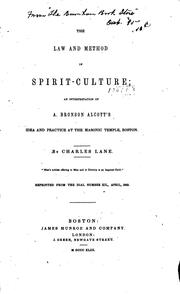 Cover of: The law and method in spirit-culture: an interpretation of A. Bronson Alcott's idea and practice at the Masonic Temple, Boston.