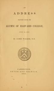 Cover of: An address delivered before the alumni of Harvard College, July 16, 1863.