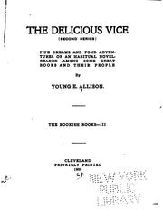 Cover of: The delicious vice: (Second series) Pipe dreams and fond adventures of an habitual novel-reader among some great books and their people