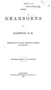 Cover of: The Dearborns of Hampton, N.H.: descendants of Godfrey Dearborn of Exeter and Hampton, from History of Hampton, N.H.
