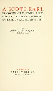 Cover of: A Scots earl in Covenanting times: being life and times of Archibald, 9th earl of Argyll (1629-1685)