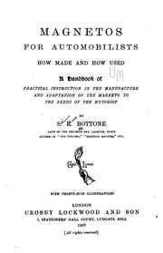 Cover of: Magnetos for automobilists, how made and how used: a handbook of practical instruction in the manufacture and adaptation of the magneto to the needs of the motorist