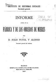 Cover of: Informe acerca de la fábrica y de los obreros de Mieres: por D. Julio Puyol y Alonso, secretario general del Instituto.