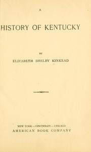 Cover of: A history of Kentucky by Elizabeth Shelby Kinkead