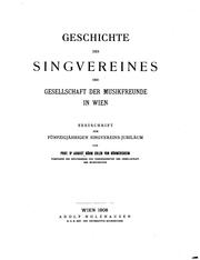 Geschichte des Singvereines der Gesellschaft der musikfreunde in Wien by Böhm, August edler von Böhmersheim
