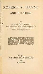 Robert Y. Hayne and his times by Theodore Dehon Jervey