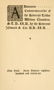 Cover of: A discourse commemorative of the Reverend Talbot Wilson Chambers, S. T. D., LL. D.