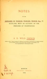Cover of: Notes on the surnames of Francus, Franceis, French, etc. in Scotland: with an account of the Frenches of Thorndykes.