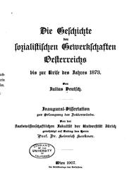 Cover of: Die Geschichte der socialistischen Gewerkschaften Oesterreichs bis zur Krise des Jahres 1873.