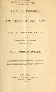 Cover of: Historic progress and American democracy: an address delivered before the New-York historical society ... December 16, 1868