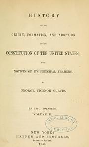 Cover of: History of the origin, formation, and adoption of the Constitution of the United States: with notices of its principal framers