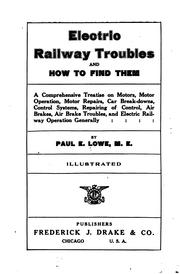 Cover of: Electric railway troubles and how to find them by Paul E. Lowe