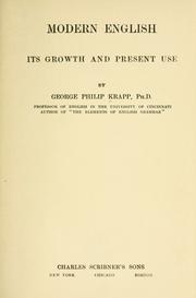 Cover of: Modern English: its growth and present use