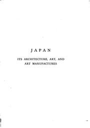 Cover of: Japan: its architecture, art, and art manufactures